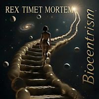 Rex Timet Mortem - Biocentrism