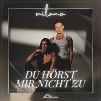 Milano - Du hörst mir nicht zu