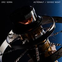 Eric Serra - Astronaut / Soyooz Night