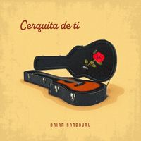 Brian Sandoval - Cerquita De Ti