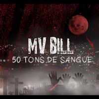 MV Bill - 50 Tons de Sangue (Explicit)