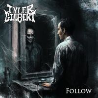 Tyler Gilbert - Follow