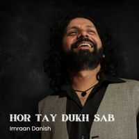 Imraan Danish - Hor Tay Dukh Sab