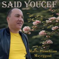 Said Youcef - Machi Damehvou Mayeggoul