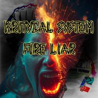 Kritycal System - Fire Liar