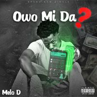 MELO D - OWO MI DA