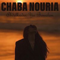 Cheba Nouria - Abdelkader Ya Boualem