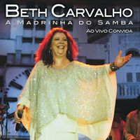 Beth Carvalho - A Madrinha do Samba Ao Vivo Convida (Deluxe)