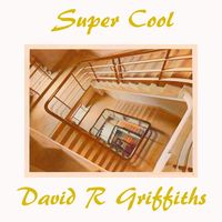 David R. Griffiths - Super Cool