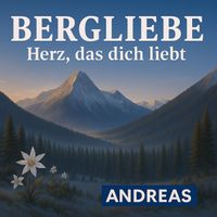Andreas - Bergliebe - Herz das dich liebt