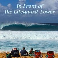 Patrick Von Wiegandt - In Front of the Lifeguard Tower