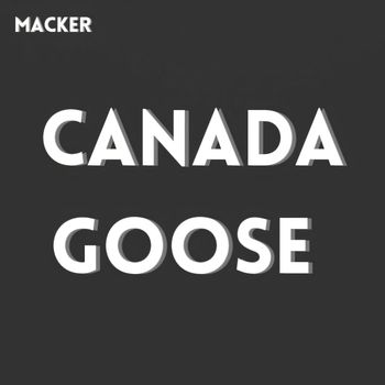 Macker - Canada Goose (Explicit)
