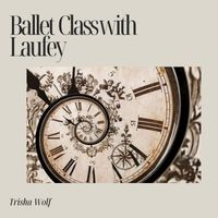 Trisha Wolf - Ballet Class with Laufey
