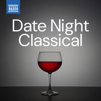 Ludwig van Beethoven, Frédéric Chopin, Wolfgang Amadeus Mozart, Pyotr Ilyich Tchaikovsky - Date Night Classical