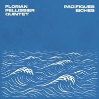 Florian Pellissier Quintet - Pacifiques Biches
