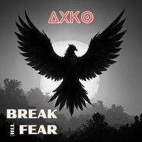 AXKO - BREAK THE FEAR