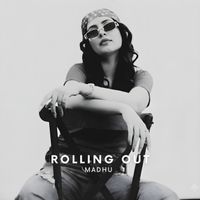 Madhu - Rolling Out