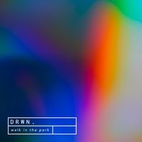 DRWN. - walk in the park