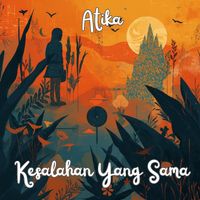 atika - Kesalahan Yang Sama