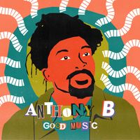 Anthony B - Good Music (Explicit)