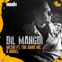 Meshi - Dil Mangdi