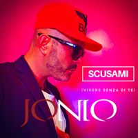 Jonio - Scusami  (Vivere Senza DI Te)