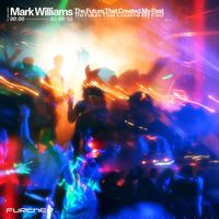 Mark Williams - The Future That Created My Past
