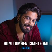 JalRaj - Hum Tumhen Chahte Hai (Cover Version)