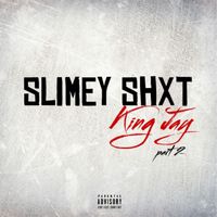 King Jay - Slimey Shxt - Part 2 (Explicit)