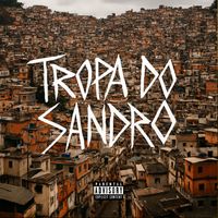 Sandro Relikia - Tropa do Sandro (Explicit)