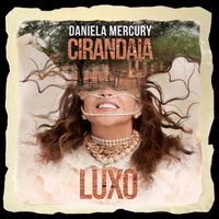 Daniela Mercury - Cirandaia Luxo