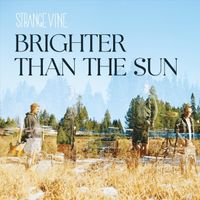 Strange Vine - Brighter Than the Sun