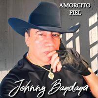 Johnny Bandana - Amorcito Fiel