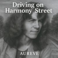 Aureve - Driving on Harmony Street