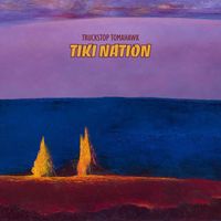 Truckstop Tomahawk - Tiki Nation