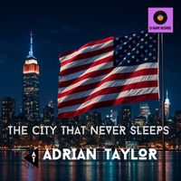 Adrian Taylor - The City That Never Sleeps (Remixes)