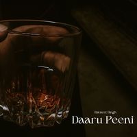 Ravneet Singh - Daaru Peeni