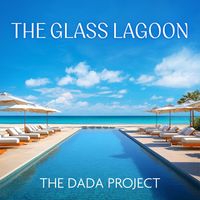 The DADA Project - The Glass Lagoon