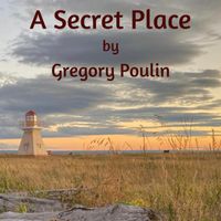 Gregory Poulin - A Secret Place