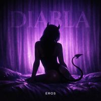 EROS - DIABLA (Explicit)
