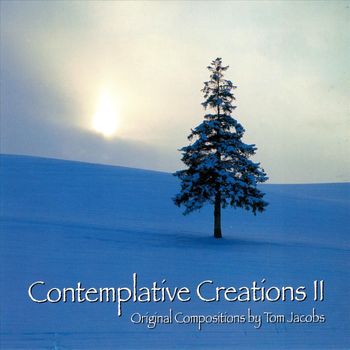 Tom Jacobs - Contemplative Creations II