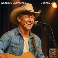 Johnny Gray - When My Baby Sings