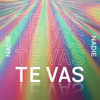 Nadie - Te Vas