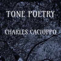 Charles Cacioppo - Tone Poetry (feat. Chris Aiello, Steven Kirsty, Daniel Duke & Nic Cacioppo)