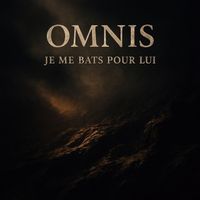 Omnis - Je me bas pour lui