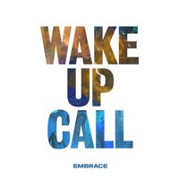 Embrace - Wake Up Call