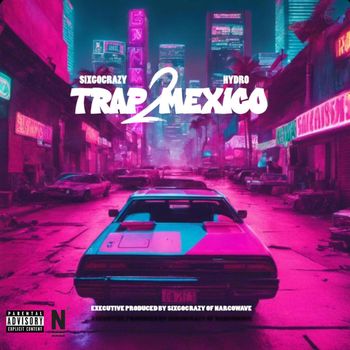 Hydro - Trap 2 Mexico (Explicit)