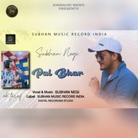 Subhan Negi - Pal Bhar