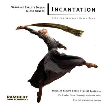 Incantation - Sergeant Early/Ghost Dance
