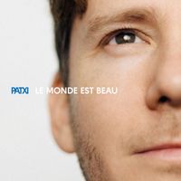 Patxi - Le monde est beau